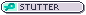 Stutter